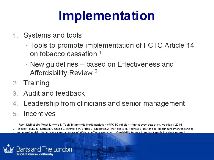 Implementation 1. Systems and tools • Tools to promote implementation of FCTC Article 14 Implementation 1. Systems and tools • Tools to promote implementation of FCTC Article 14