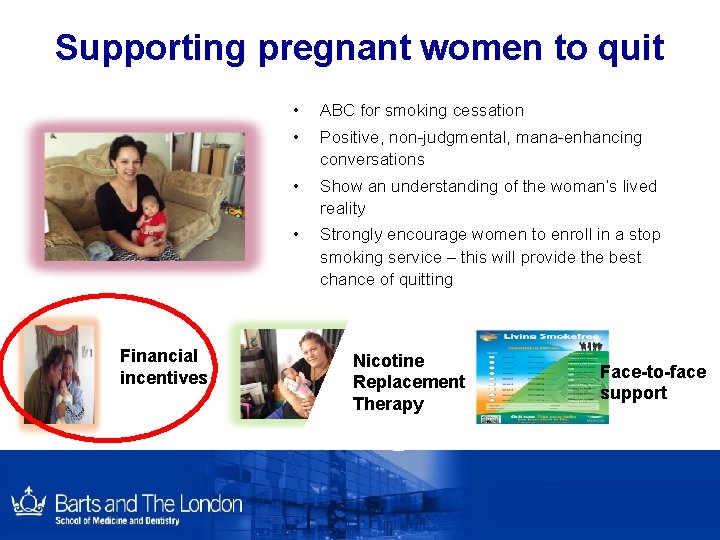 Supporting pregnant women to quit Financial incentives • ABC for smoking cessation • Positive, Supporting pregnant women to quit Financial incentives • ABC for smoking cessation • Positive,