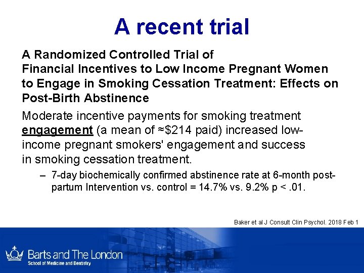 A recent trial A Randomized Controlled Trial of Financial Incentives to Low Income Pregnant A recent trial A Randomized Controlled Trial of Financial Incentives to Low Income Pregnant