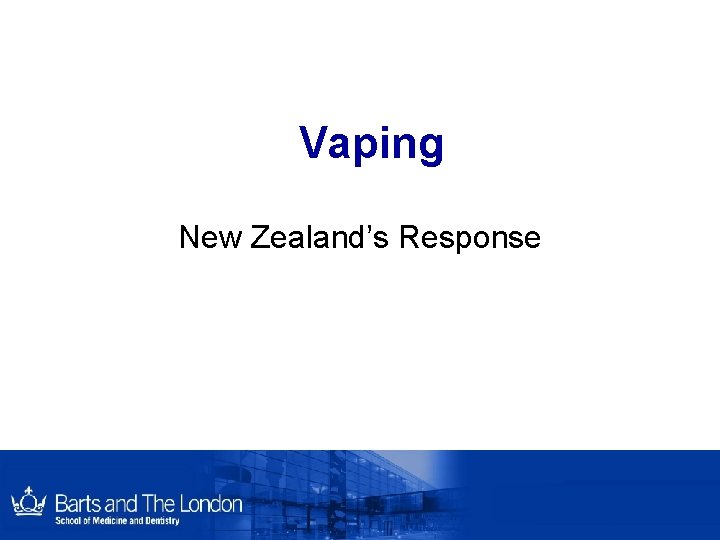 Vaping New Zealand’s Response Vaping New Zealand’s Response