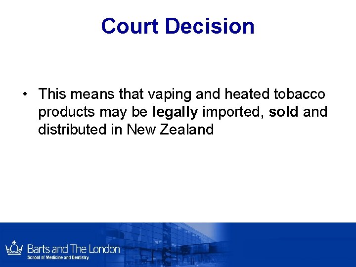 Court Decision • This means that vaping and heated tobacco products may be legally Court Decision • This means that vaping and heated tobacco products may be legally