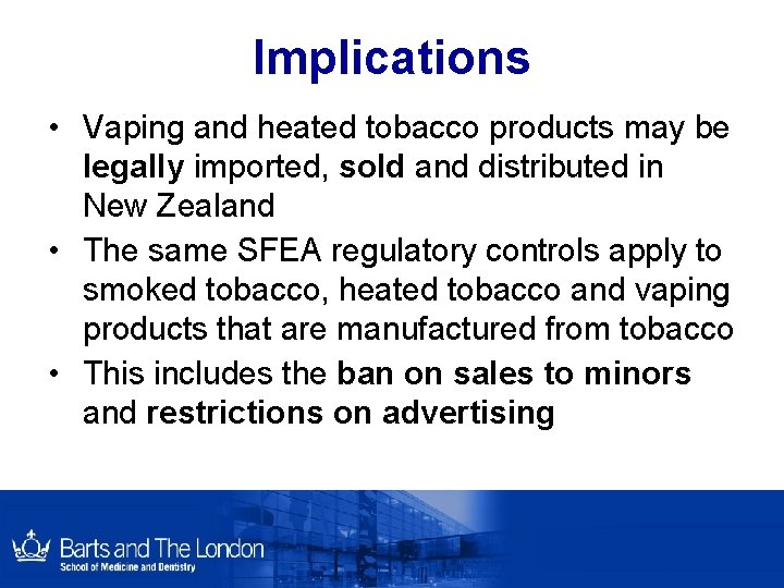 Implications • Vaping and heated tobacco products may be legally imported, sold and distributed Implications • Vaping and heated tobacco products may be legally imported, sold and distributed