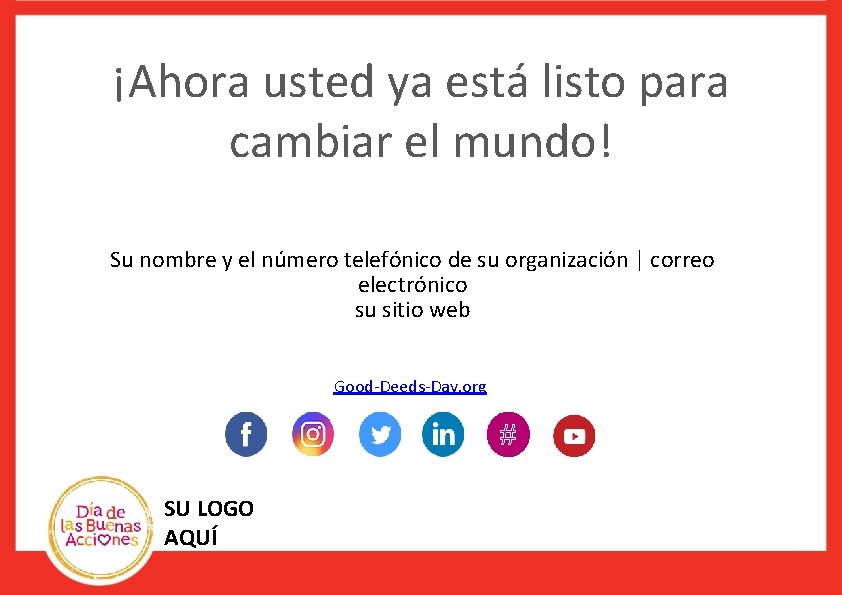¡Ahora usted ya está listo para cambiar el mundo! Su nombre y el número ¡Ahora usted ya está listo para cambiar el mundo! Su nombre y el número