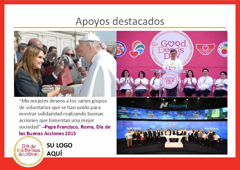 Apoyos destacados “Mis mejores deseos a los varios grupos de voluntarios que se han Apoyos destacados “Mis mejores deseos a los varios grupos de voluntarios que se han