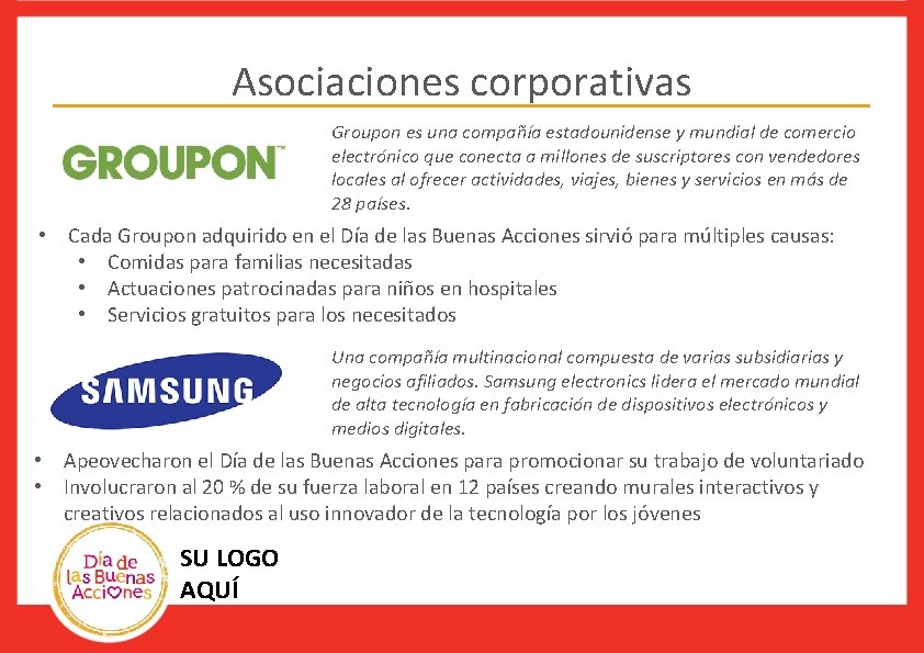 Asociaciones corporativas Groupon es una compañía estadounidense y mundial de comercio electrónico que conecta Asociaciones corporativas Groupon es una compañía estadounidense y mundial de comercio electrónico que conecta