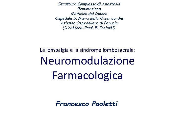 Struttura Complessa di Anestesia Rianimazione Medicina del Dolore Ospedale S. Maria della Misericordia Azienda