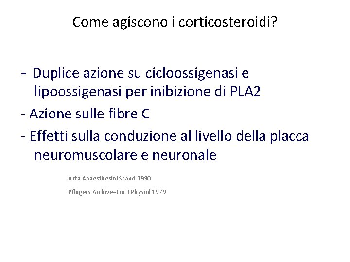 Come agiscono i corticosteroidi? - Duplice azione su cicloossigenasi e lipoossigenasi per inibizione di