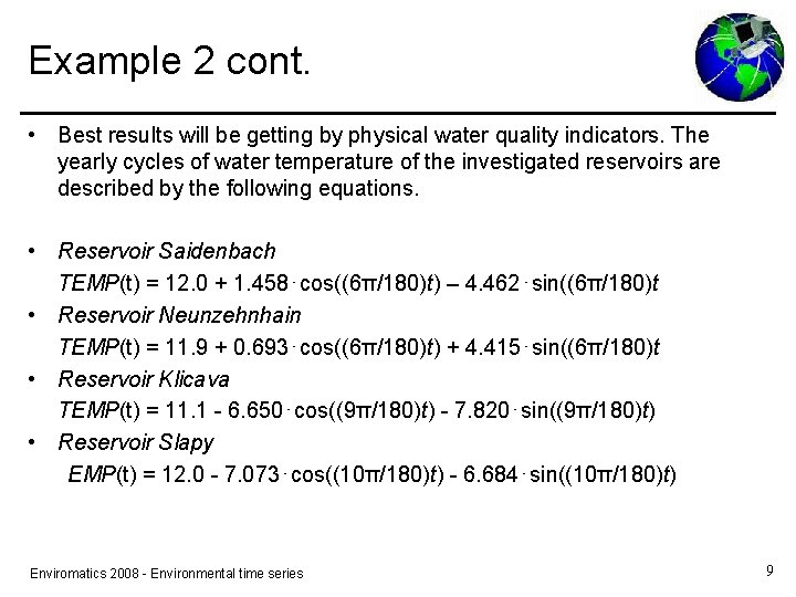 Example 2 cont. • Best results will be getting by physical water quality indicators.