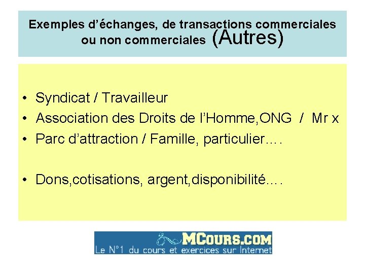 Exemples d’échanges, de transactions commerciales ou non commerciales (Autres) • Syndicat / Travailleur •