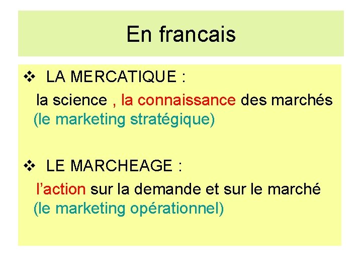 En francais v LA MERCATIQUE : la science , la connaissance des marchés (le