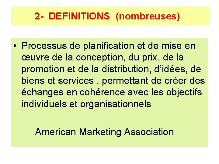 2 - DEFINITIONS (nombreuses) • Processus de planification et de mise en œuvre de