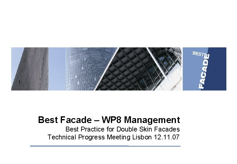 Best Facade – WP 8 Management Best Practice for Double Skin Facades Technical Progress