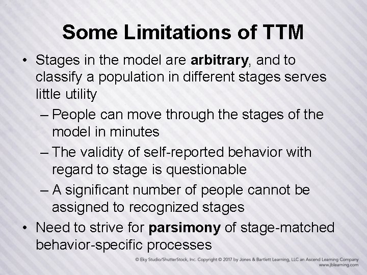 Some Limitations of TTM • Stages in the model are arbitrary, and to classify