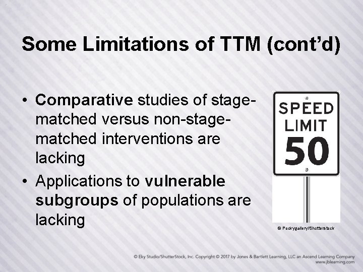 Some Limitations of TTM (cont’d) • Comparative studies of stagematched versus non-stagematched interventions are