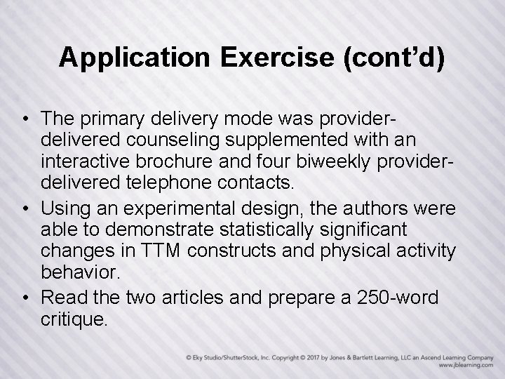 Application Exercise (cont’d) • The primary delivery mode was providerdelivered counseling supplemented with an