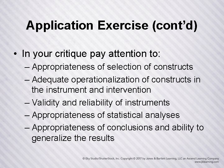 Application Exercise (cont’d) • In your critique pay attention to: – Appropriateness of selection