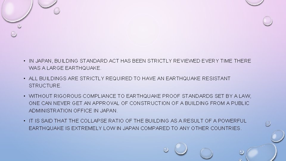  • IN JAPAN, BUILDING STANDARD ACT HAS BEEN STRICTLY REVIEWED EVERY TIME THERE