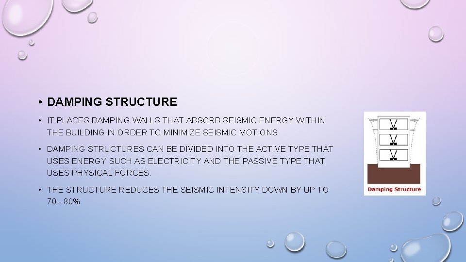  • DAMPING STRUCTURE • IT PLACES DAMPING WALLS THAT ABSORB SEISMIC ENERGY WITHIN