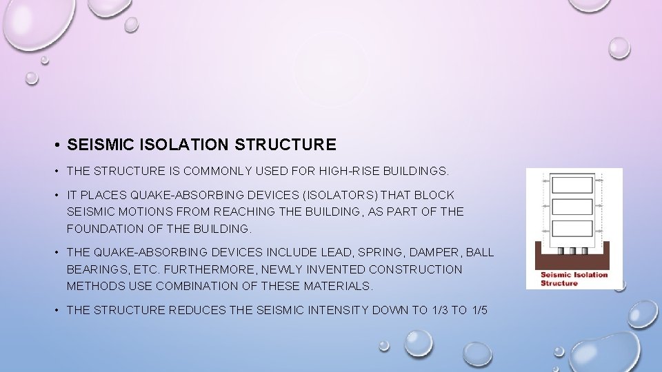  • SEISMIC ISOLATION STRUCTURE • THE STRUCTURE IS COMMONLY USED FOR HIGH-RISE BUILDINGS.