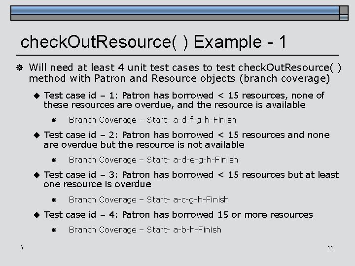 check. Out. Resource( ) Example - 1 ] Will need at least 4 unit