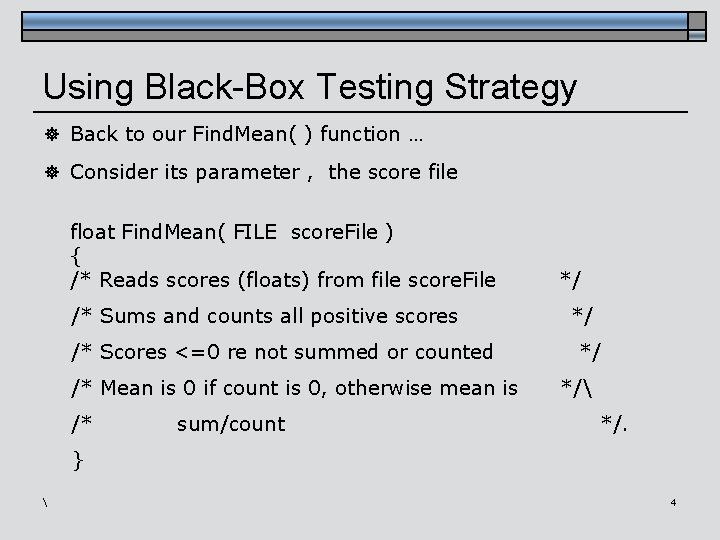 Using Black-Box Testing Strategy ] Back to our Find. Mean( ) function … ]