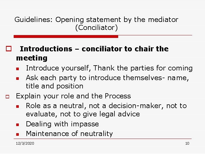 Guidelines: Opening statement by the mediator (Conciliator) o o Introductions – conciliator to chair