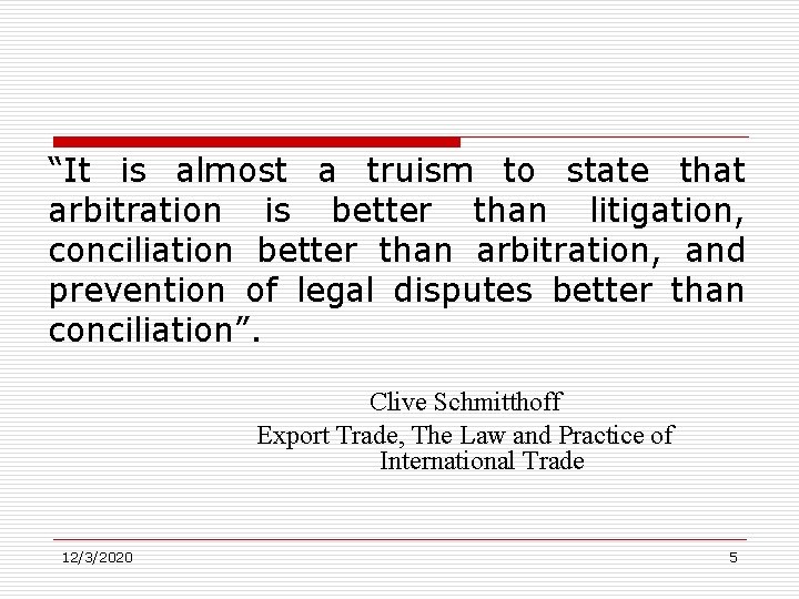 “It is almost a truism to state that arbitration is better than litigation, conciliation