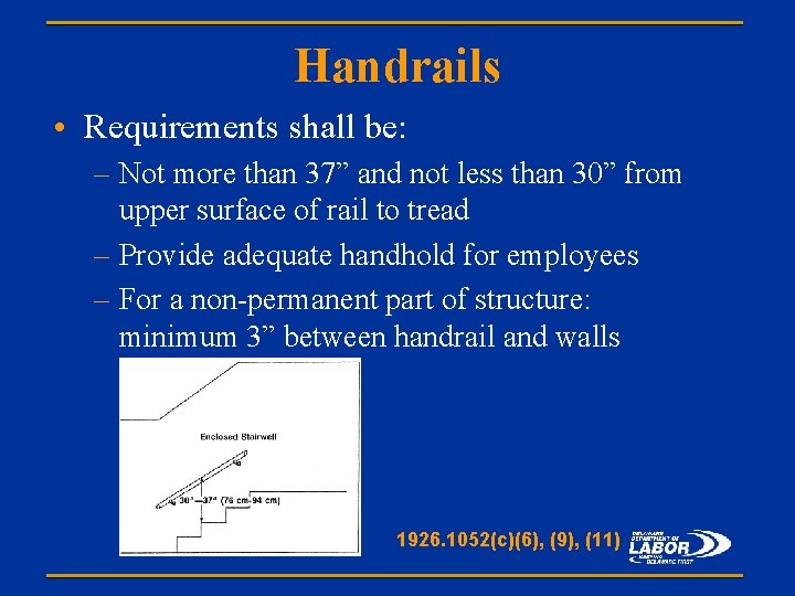 Handrails • Requirements shall be: – Not more than 37” and not less than