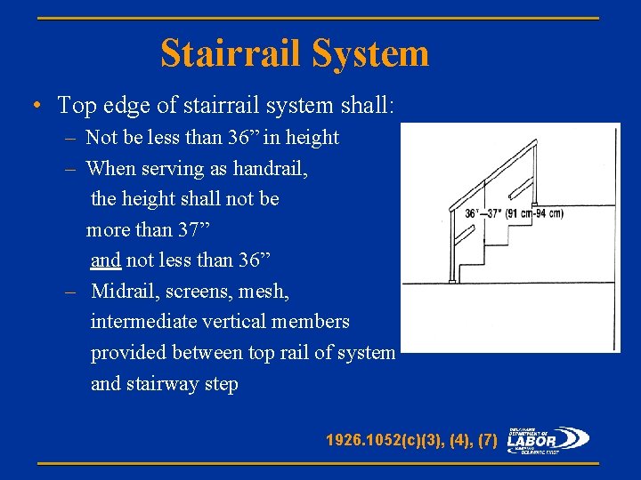 Stairrail System • Top edge of stairrail system shall: – Not be less than