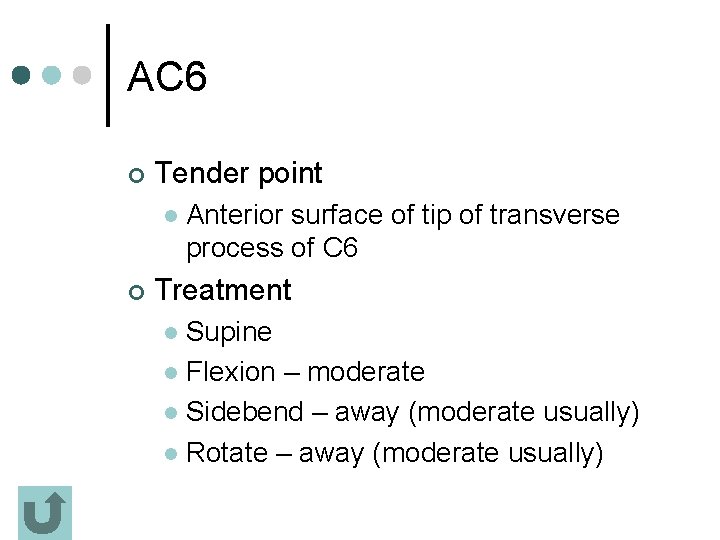 AC 6 ¢ Tender point l ¢ Anterior surface of tip of transverse process