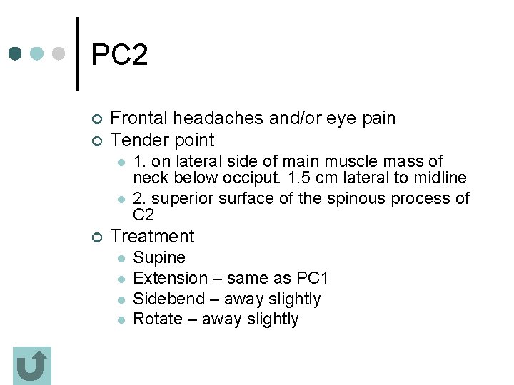 PC 2 ¢ ¢ Frontal headaches and/or eye pain Tender point l l ¢
