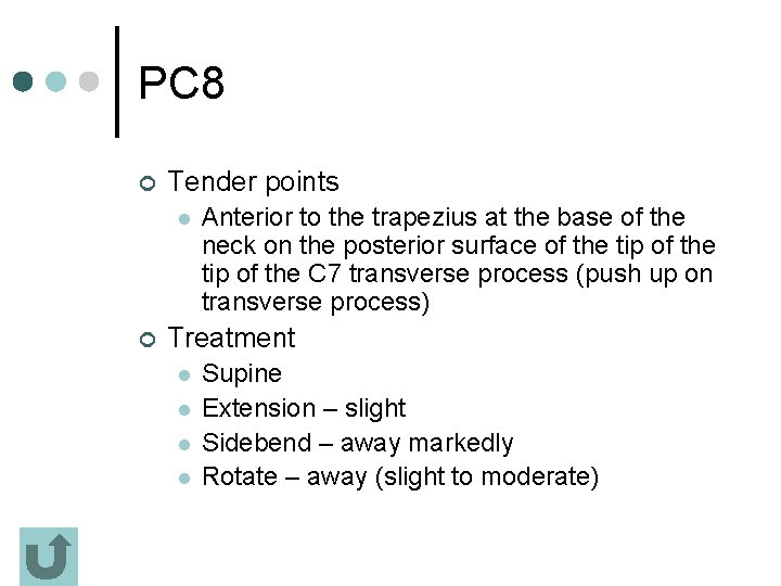 PC 8 ¢ Tender points l ¢ Anterior to the trapezius at the base