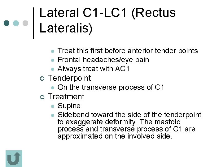 Lateral C 1 -LC 1 (Rectus Lateralis) l l l ¢ Tenderpoint l ¢