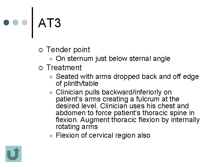 AT 3 ¢ Tender point l ¢ On sternum just below sternal angle Treatment