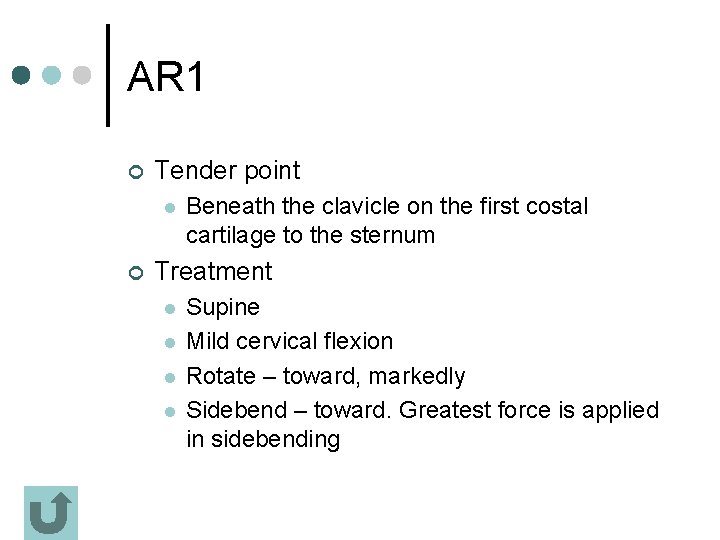 AR 1 ¢ Tender point l ¢ Beneath the clavicle on the first costal