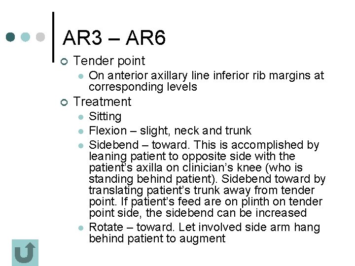 AR 3 – AR 6 ¢ Tender point l ¢ On anterior axillary line