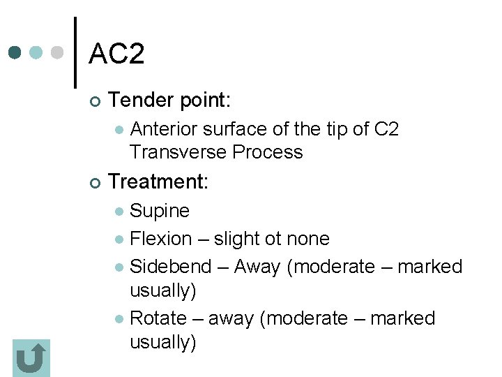 AC 2 ¢ Tender point: l ¢ Anterior surface of the tip of C