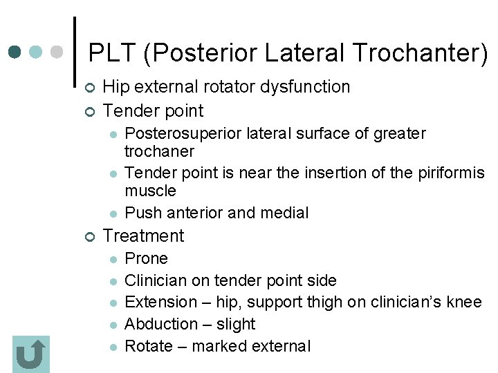PLT (Posterior Lateral Trochanter) ¢ ¢ Hip external rotator dysfunction Tender point l l
