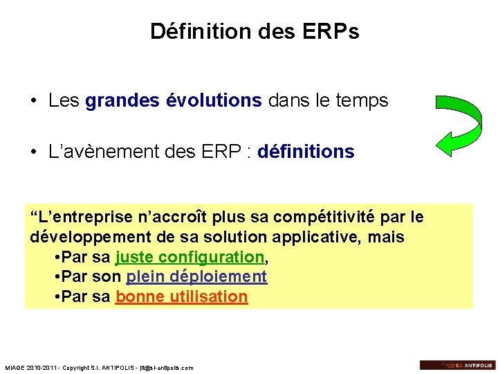 Définition des ERPs • Les grandes évolutions dans le temps • L’avènement des ERP