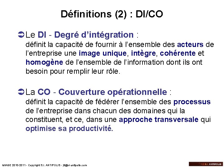 Définitions (2) : DI/CO Ü Le DI - Degré d’intégration : définit la capacité