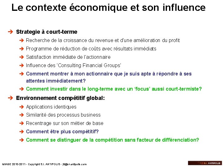 Le contexte économique et son influence è Strategie à court-terme è Recherche de la