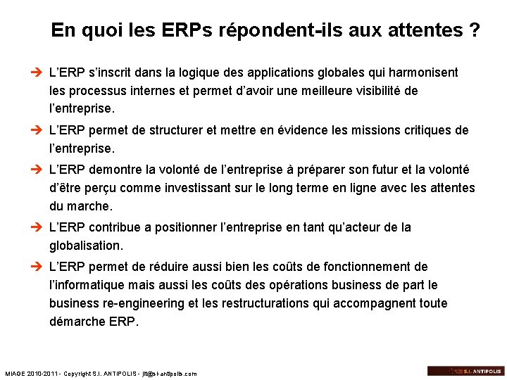 En quoi les ERPs répondent-ils aux attentes ? è L’ERP s’inscrit dans la logique