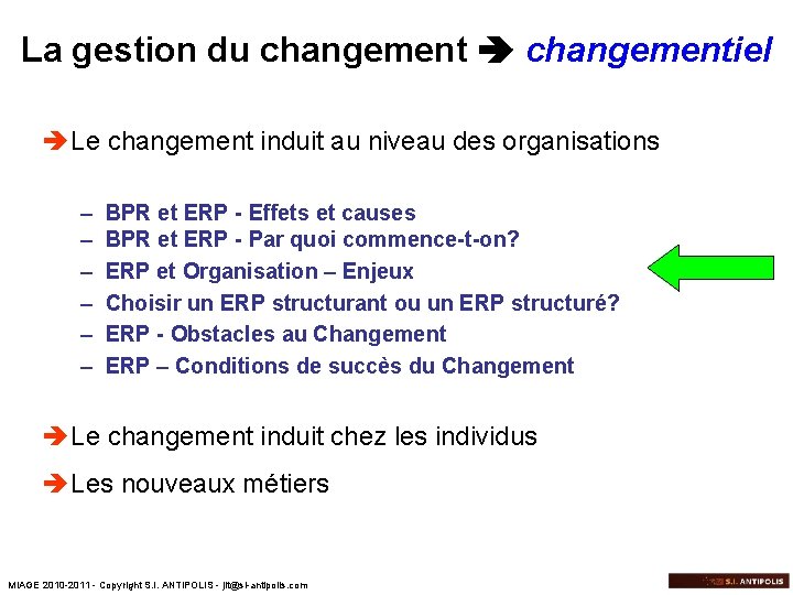 La gestion du changementiel è Le changement induit au niveau des organisations – –