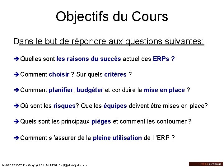 Objectifs du Cours Dans le but de répondre aux questions suivantes: èQuelles sont les