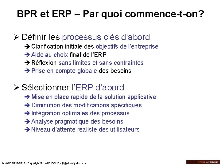 BPR et ERP – Par quoi commence-t-on? Ø Définir les processus clés d’abord è