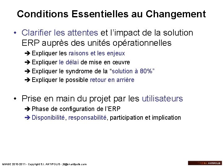 Conditions Essentielles au Changement • Clarifier les attentes et l’impact de la solution ERP