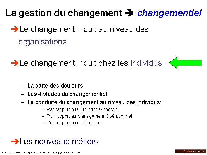 La gestion du changementiel èLe changement induit au niveau des organisations èLe changement induit