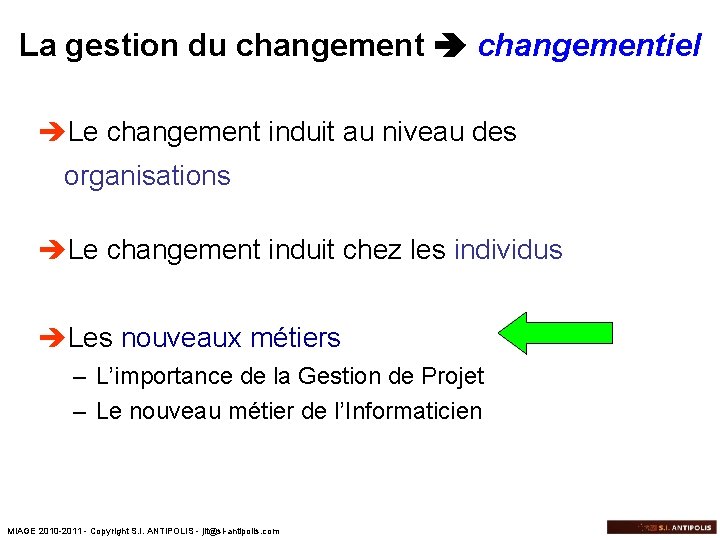 La gestion du changementiel èLe changement induit au niveau des organisations èLe changement induit