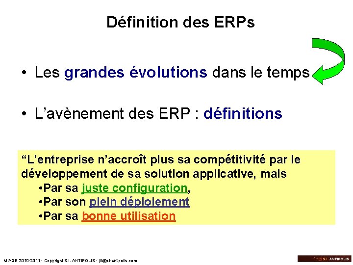 Définition des ERPs • Les grandes évolutions dans le temps • L’avènement des ERP