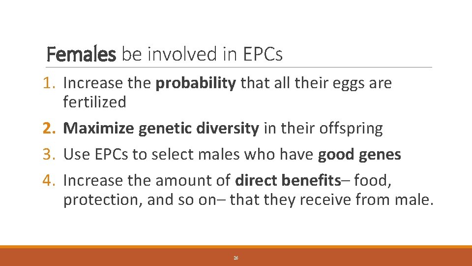 Females be involved in EPCs 1. Increase the probability that all their eggs are